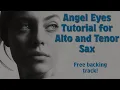 Download Lagu Saxophone Tutorial: Angel Eyes | Free Lead Sheets, Annotated Charts, Cheat Sheets \u0026 Backing Track