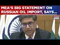 Lagu ‘Not Dependent On...’ MEA Clarifies New Delhi's Russian Oil Stand | India-US Deal | Trump Tariff
