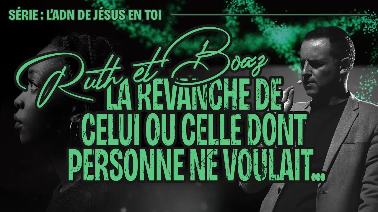 Miniature de l'épisode : Ruth et Boaz, la revanche des rejetés (L'ADN de Jésus en toi) - Ivan Carluer