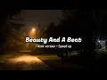 Download Lagu Beauty And A Beat || Tiktok Version+Speed up