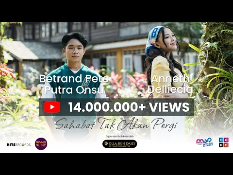 Download MP3 BETRAND PETO PUTRA ONSU \u0026 ANNETH DELLIECIA - SAHABAT TAK AKAN PERGI ( Official Music Video )