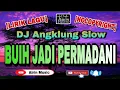 [LIRIK LAGU] DJ BUIH JADI PERMADANI ANGKLUNG SLOW VIRAL TIKTOK TERBARU 2022 || AIRIN MUSIC #trending