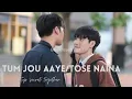 Tum Jou Aaye/Tose Naina💕//Bl Fmv💕//Top Secret Together💕//Thai Drama💕//ThaiMix💕//Hindi song💕