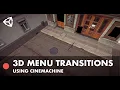 Unity Tutorial - 3D Menu Transitions using Cinemachine