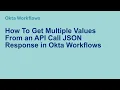 How To Get Multiple Values From an API Call JSON Response Workflows Tutorial