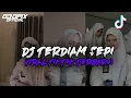 DJ TERDIAM SEPI Viral Tiktok Terbaru! (ft. Dj Hilal Remix)