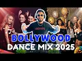 Bollywood Dance Mix \u0026 Mashup 2025 | Non stop Bollywood DJ Mix 2025 | New Bollywood Party Songs 2025