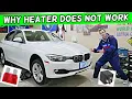 WHY HEATER DOES NOT WORK BMW F30 F31 BMW 328i 320i 330i 335i 340i 318i 316i 320d 318d 316d 325d 330d