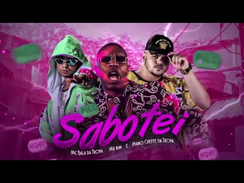 Clipe de Sabotei - MC Bala da Tropa, Mano Cheffe da Tropa e MC Mr Bim