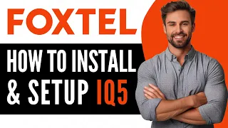 Foxtel IQ5 Installation Setup - Full Guide 2025