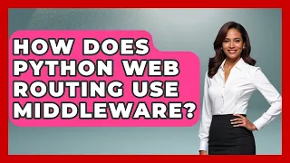 How Does Python Web Routing Use Middleware - Python Code School
