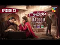 Lagu Masoom Episode 23 [CC] - 11 Jan 26 - SPON By Leather Galleria, Happilac Paints \u0026 Jhalak Beauty Cream