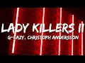 Download Lagu G-Eazy - Lady Killers II (Christoph Andersson Remix) (Lyrics)