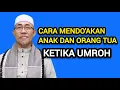 Download Lagu CARA MENDO'AKAN ANAK KETIKA UMROH