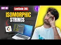 Day 40 LeetCode 205 Isomorphic Strings Brute Force to Optimal Two Hash Maps Top Interview 150