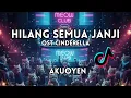 Lagu DJ Hilang Semua Janji Ost Cinderella X AkuOyen