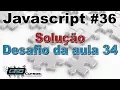 Curso de Javascript - Solucao desafio da aula 34