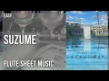 Download Lagu Flute Sheet Music: How to play Suzume すずめ (Suzume no Tojimari) by Radwimps ft Toaka 十明