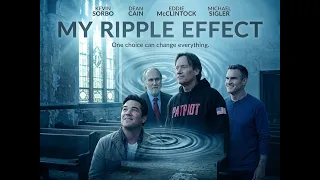 My Ripple Effect - Full Movie Kevin Sorbo Dean Cain A Jason Campbell Film