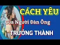 Lagu Cách yêu của người đàn ông trưởng thành. Khát Vọng Cuộc Sống.