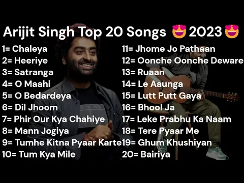 Download MP3 Arijit Singh Top 20 Songs 2023 | New Song | Krijit Music | Chaleya, Heeriye, Satranga, O Maahi