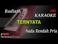 Download Lagu RUDIATH RB - TERNYATA ( NADA RENDAH PRIA ) || KARAOKE