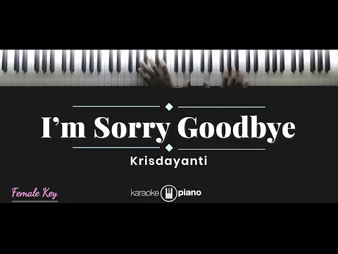 Download MP3 I'm Sorry Goodbye - Krisdayanti (KARAOKE PIANO - FEMALE KEY)