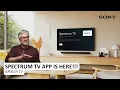 BREAKING NEWS Spectrum TV Now Available on Sony BRAVIA TVs with Google TV