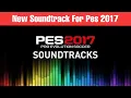 New Soundtrack For PES 2017