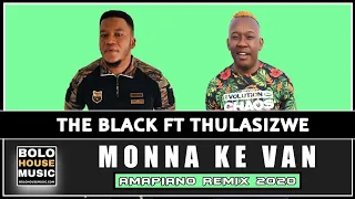 the black monna ke van ft thulasizwe amapiano remix 