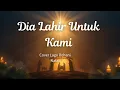 Dia Lahir Untuk Kami 👑 Lagu Ibadah natal Penuh Sukacita \u0026 Syukur ✝️ (Female Cover)| Bible \u0026 Beats