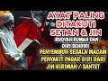 RUQYAH RUMAH PENGUSIR JIN, SETAN \u0026 SIHIR DI RUMAH \u0026 TUBUH, PENENANG HATI \u0026 PIKIRAN | ALAA AQEL
