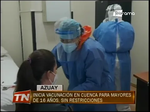 Inicia vacunación en Cuenca para mayores de 16 años, sin restricciones