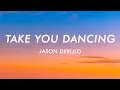 Download Lagu Jason Derulo - Take You Dancing (Lyrics)