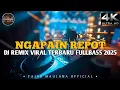 Download Lagu DJ NGAPAIN REPOT II DJ REMIX VIRAL TERBARU BREAKBEAT FULLBASS 2025