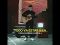 Todo Va Estar Bien (Mensaje desde la Cárcel)