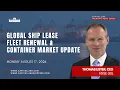 Global Ship Lease Fleet Renewal Container Market Update