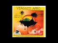 Download Lagu damiano marchetti el kubra n 26  viaggio afro