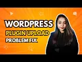 How to Fix WordPress Plugin Upload Issues Easy Troubleshooting Guide