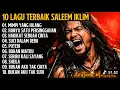Lagu Saleem iklim full album 🎶 lagu Malaysia terpopuler | lagu pilihan mengenang nostalgia