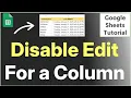 How to Disable Edit in a Column in Google Sheets