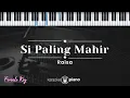 Download Lagu Si Paling Mahir - Raisa(KARAOKE PIANO - FEMALE KEY)