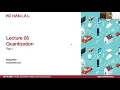 Lecture 05 - Quantization Part I MIT 6 S965