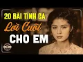 Lagu LỜI CUỐI CHO EM, CÔ BẮC KỲ NHO NHỎ - VŨ KHANH (TÌNH CA HOÀI NIỆM) | TÌNH KHÚC HOÀI NIỆM