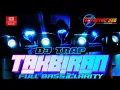 DJ TRAP TAKBIRAN FULL BASS CLARITY