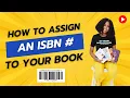 How to Assign Your ISBN to Your Book s Title l Tutorial l Reaching While Teaching