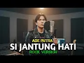 Lagu SI JANTUNG HATI || ADE PUTRA || ROCK VERSION || AI COVER LAGU #coverai 