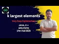 k largest elements GFG POTD 17 feb 2025 JAVA C