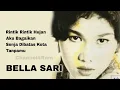 Download Lagu BELLA SARI, The Very Best Of : Rintik Rintik Hujan - Aku Bagaikan - Senja Dibatas Kota - Tanpamu