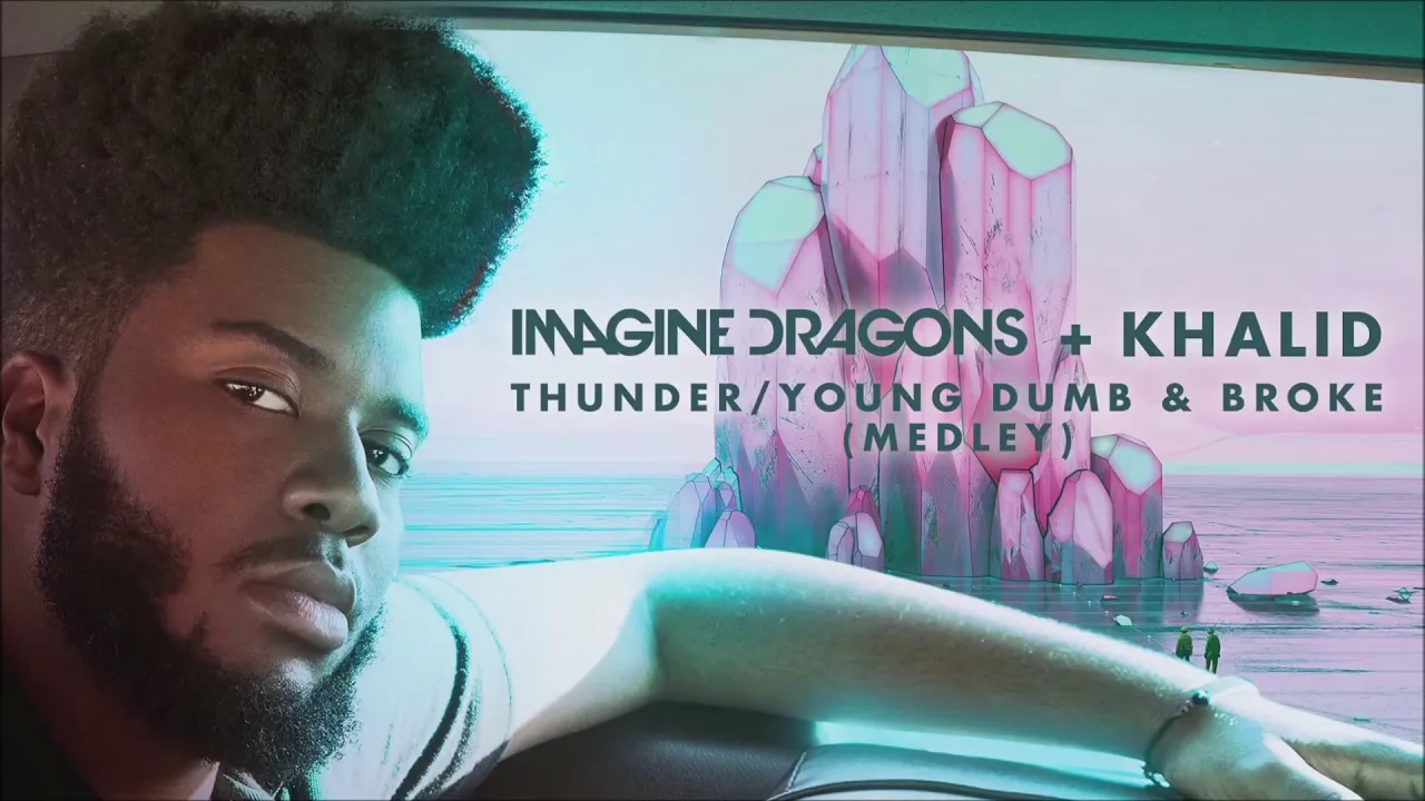 Imagine Dragons, Khalid - Thunder / Young Dumb & Broke (1 HOUR)